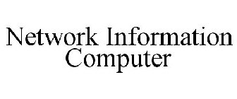 NETWORK INFORMATION COMPUTER