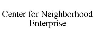 CENTER FOR NEIGHBORHOOD ENTERPRISE