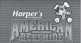 HARPER'S PET PRODUCTS AMERICAN SUPER PREMIUM BEEFHIDE FROM THE FINEST DOMESTIC HIDES