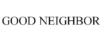 GOOD NEIGHBOR