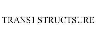 TRANS1 STRUCTSURE