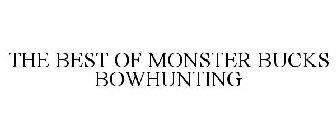 THE BEST OF MONSTER BUCKS BOWHUNTING