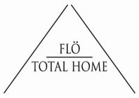 FLÖ TOTAL HOME