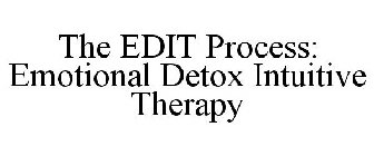 THE EDIT PROCESS: EMOTIONAL DETOX INTUITIVE THERAPY