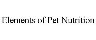 ELEMENTS OF PET NUTRITION