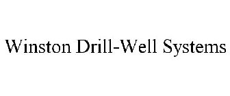 WINSTON DRILL-WELL SYSTEMS