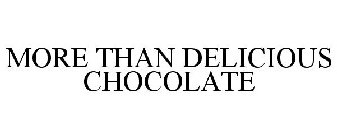 MORE THAN DELICIOUS CHOCOLATE