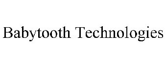 BABYTOOTH TECHNOLOGIES