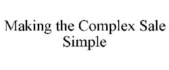 MAKING THE COMPLEX SALE SIMPLE