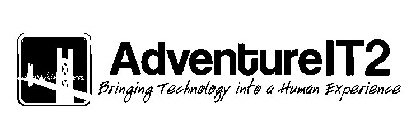 ADVENTUREIT2 BRINGING TECHNOLOGY INTO A HUMAN EXPERIENCE