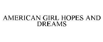 AMERICAN GIRL HOPES AND DREAMS