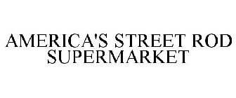 AMERICA'S STREET ROD SUPERMARKET