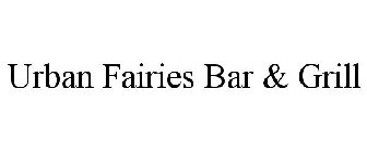 URBAN FAIRIES BAR & GRILL