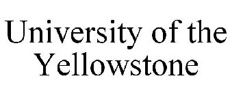 UNIVERSITY OF THE YELLOWSTONE