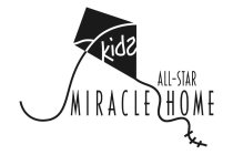 KIDS ALL-STAR MIRACLE HOME