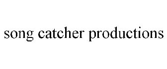 SONG CATCHER PRODUCTIONS