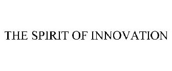 THE SPIRIT OF INNOVATION