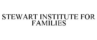 STEWART INSTITUTE FOR FAMILIES