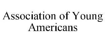 ASSOCIATION OF YOUNG AMERICANS