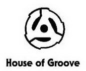 HOUSE OF GROOVE
