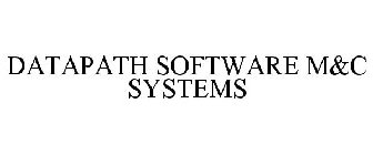 DATAPATH SOFTWARE M&C SYSTEMS