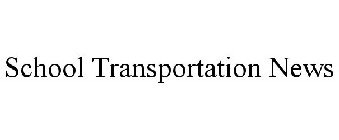 SCHOOL TRANSPORTATION NEWS