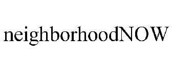 NEIGHBORHOODNOW