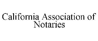 CALIFORNIA ASSOCIATION OF NOTARIES