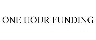 ONE HOUR FUNDING