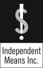 INDEPENDENT MEANS INC.