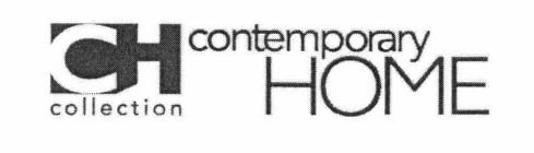 CH CONTEMPORARY HOME COLLECTION