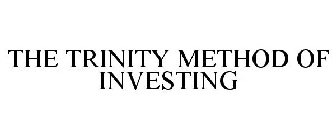 THE TRINITY METHOD OF INVESTING