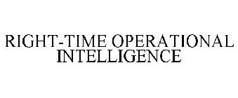 RIGHT-TIME OPERATIONAL INTELLIGENCE