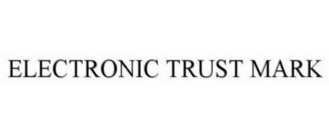 ELECTRONIC TRUST MARK