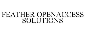 FEATHER OPENACCESS SOLUTIONS