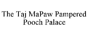 THE TAJ MAPAW PAMPERED POOCH PALACE