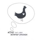 WINE THAT LOVES ROASTED CHICKEN