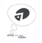 WINE THAT LOVES PIZZA