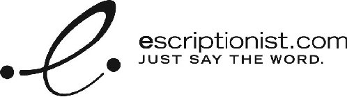 E ESCRIPTIONIST.COM JUST SAY THE WORD.