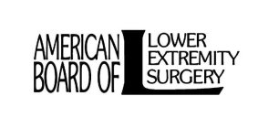 L AMERICAN BOARD OF LOWER EXTREMITY SURGERY