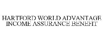 HARTFORD WORLD ADVANTAGE INCOME ASSURANCE BENEFIT