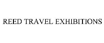 REED TRAVEL EXHIBITIONS