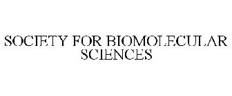 SOCIETY FOR BIOMOLECULAR SCIENCES
