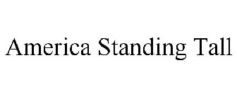 AMERICA STANDING TALL