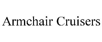 ARMCHAIR CRUISERS