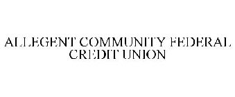 ALLEGENT COMMUNITY FEDERAL CREDIT UNION