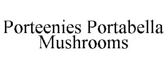 PORTEENIES PORTABELLA MUSHROOMS