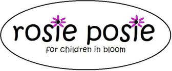 ROSIE POSIE FOR CHILDREN IN BLOOM