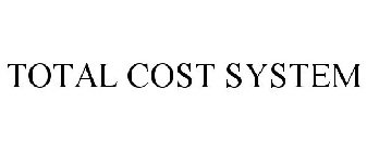 TOTAL COST SYSTEM