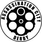 ASSASSINATION CITY DERBY